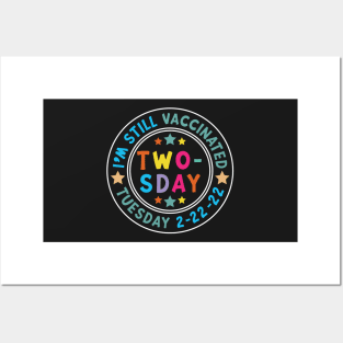 I'm Still Vaccinated Twosday 2-22-22 February 2nd 2022 Posters and Art